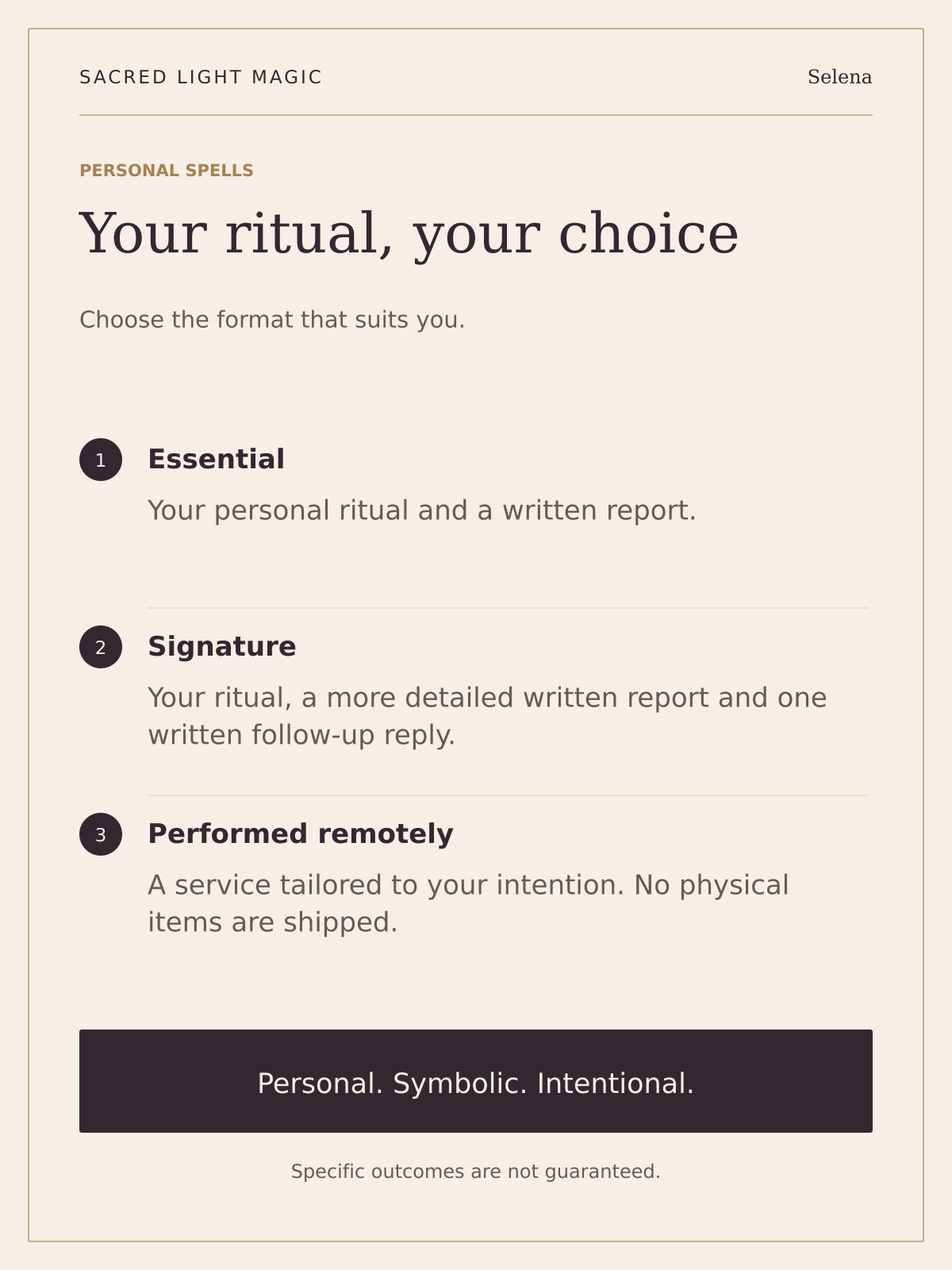 Essential includes a personal ritual and written report. Signature includes a ritual, a more detailed report and one written follow-up reply. Remote service; no physical items shipped. Specific outcomes are not guaranteed.